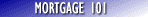 MORTGAGE 101